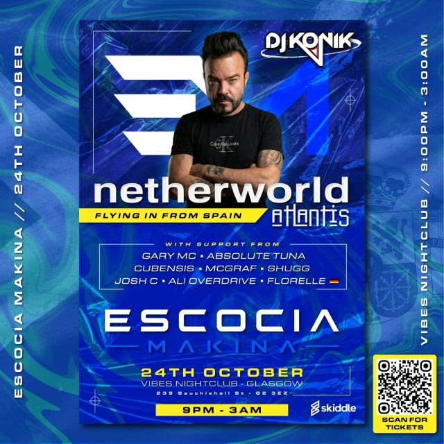 Escocia Makina Presents: NETHERWORLD (DJ KONIK)