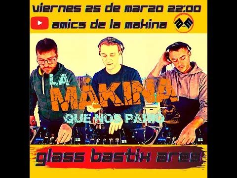 Dj Bastix - Dj Glass - Dj Ares Set For Amics de la Makina