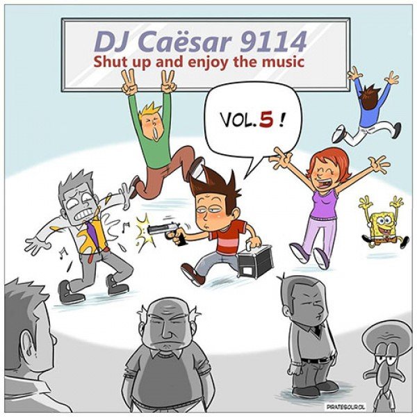 Vol.5: Shut up and enjoy the music