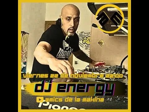 DJ ENERGY AMICS DE LA MAKINA T4.