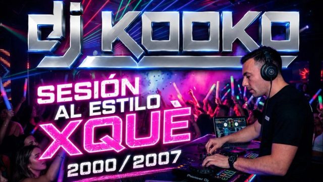 MAKINA al Estilo XQUÈ | Dj KOOKO 🎧 | Volumen 1. | Época XQUESIANA  2000/2007