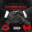 Sissors Base (MotherFucker Music)
