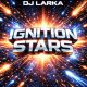 Dj Larka - Ignition Stars DjLarka