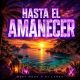 Hasta el amanecer