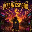 The Acid West Girl