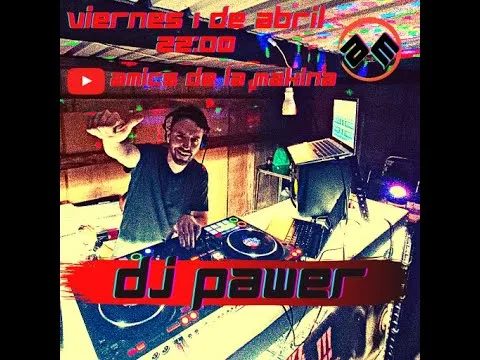 Dj Pawer Amics de la Makina Set