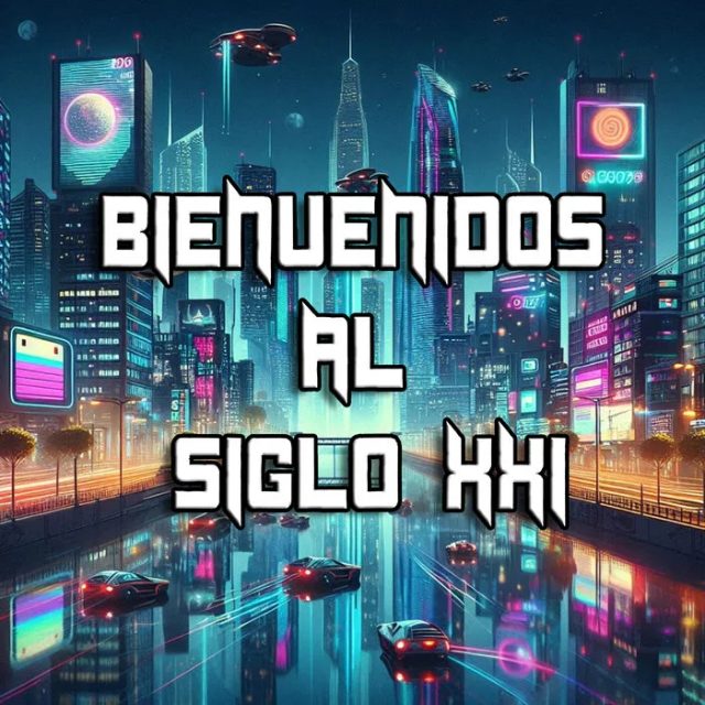 Bienvenidos al siglo XXI