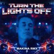 Turn The Lights Off (Makina RMX)
