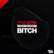 Boom Boom Bitch