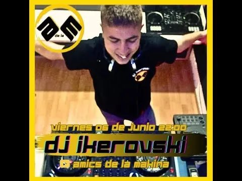 DJ IKEROVSKI AMICS DE LA MAKINA T4