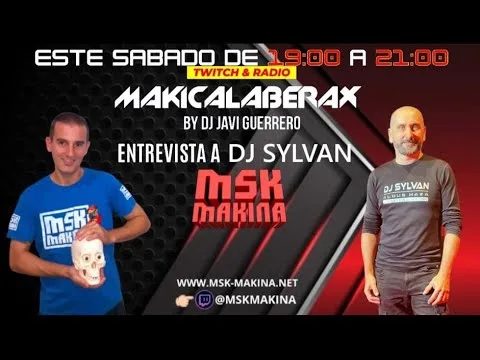 MAKINA AL DIA CON JAVI GUERRERO MAKICALABERAX - LA MAKINA AL DIA - HOY DJ SYLVAN CON NOSOTROS