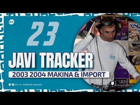 23 JAVI TRACKER “Makina & Import” 2003•2004