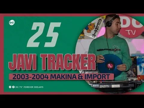 25 Javi Tracker "Makina & Import” 2003•2004