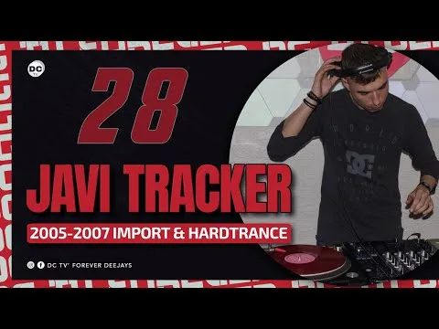 28 JAVI TRACKER | "Import & Hard Trance" 2005-2007