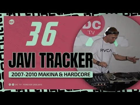 36 JAVI TRACKER · Sesión Makina & Hardcore (2007-2010)