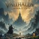 Valhalla awaits