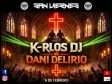 K-RLOS DJ vs DANI DELIRIO. SAN VIERNES 6 de febrero 2026 remember sesion.