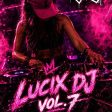 LUCIX DJ VOL 7 by Lucixdj