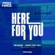 Here For You