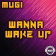 Wanna Wake Up