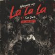 La la la Ft. Sam Smith (DJ Larka RMX)