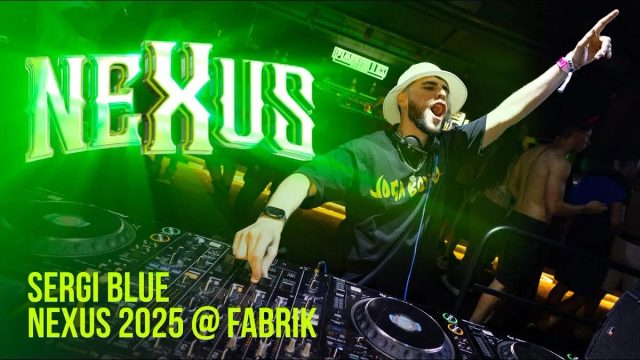 SERGI BLUE @ NEXUS 2025 FABRIK