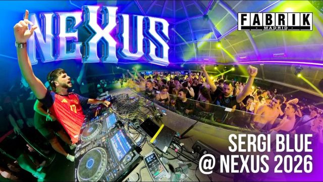 SERGI BLUE @ NEXUS 2026 FABRIK | MAKINA SET