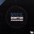 Don't Go (Phassion Mix)