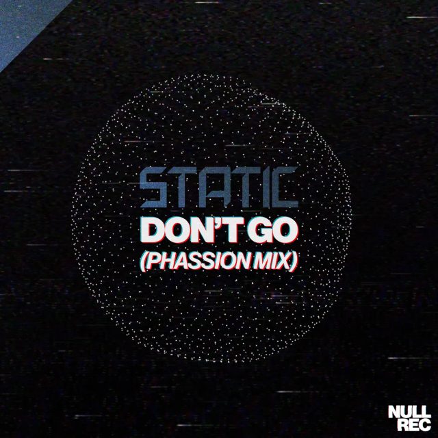 Don't Go (Phassion Mix)