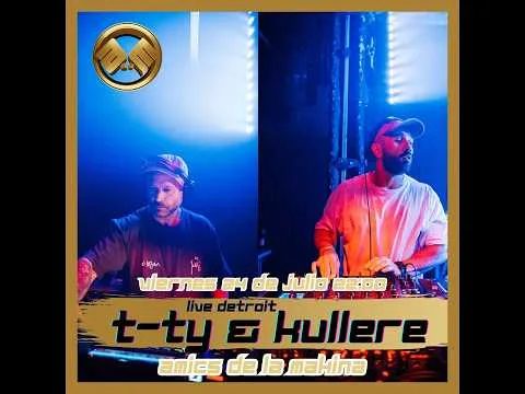 T-Ty & Kullere - Live @ Amics de la Makina // Sala Detroit (06-06-2026)
