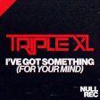 I've Got Something (For Your Mind)