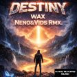 Destiny (Neno & Vids Rmx)