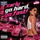 Go Hard, Go Fast!