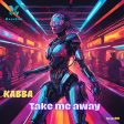 Take me away