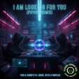 I am looking for you